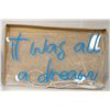 Image 1 : IT WAS ALL A DREAM LIGHT UP SIGN