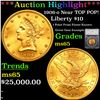 ***Auction Highlight*** 1906-o Gold Liberty Eagle Near TOP POP! $10 Graded ms65 By SEGS (fc)