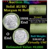 ***Auction Highlight***  AU/BU Slider Manufactures Hanover Shotgun Morgan $1 Roll 1898 & O Ends Virt