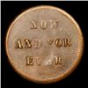Image 3 : (1863) Now And Forever Civil War Token F- 135/441a 1c Grades vf++