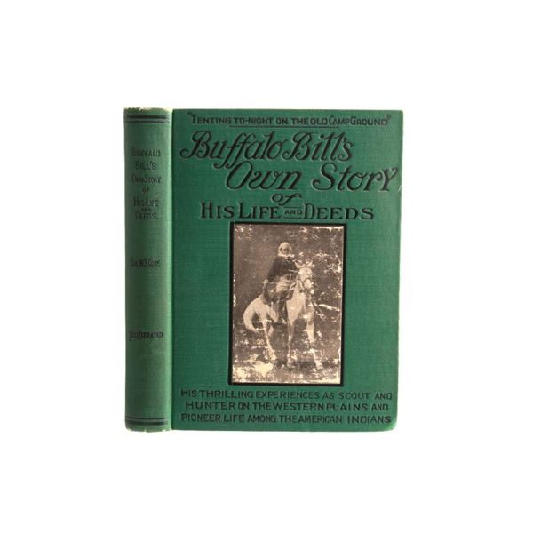 Buffalo Bill's Own Story; 1st Edition, 1917