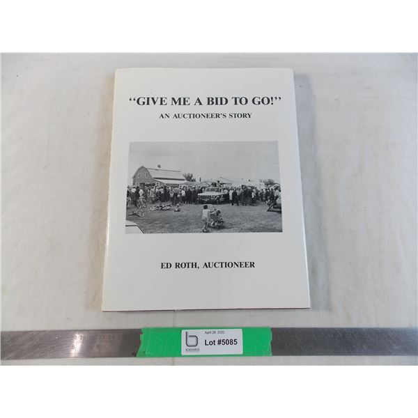 Auctioneer book "Give me a bid to go" - by Ed Roth