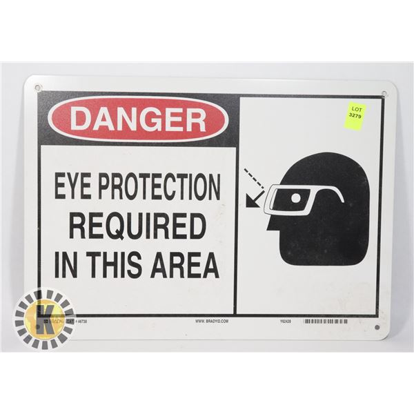 METAL 14  X 10  DANGER EYE PROTECTION REQUIRED IN