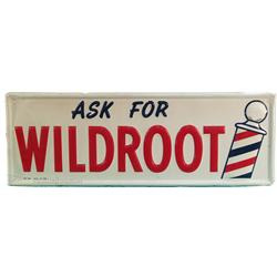 "Ask For Wildroot" Embossed Tin Barber Shop Sign, Dated