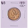 1891-CC $5 Liberty Head Half Eagle Gold Coin