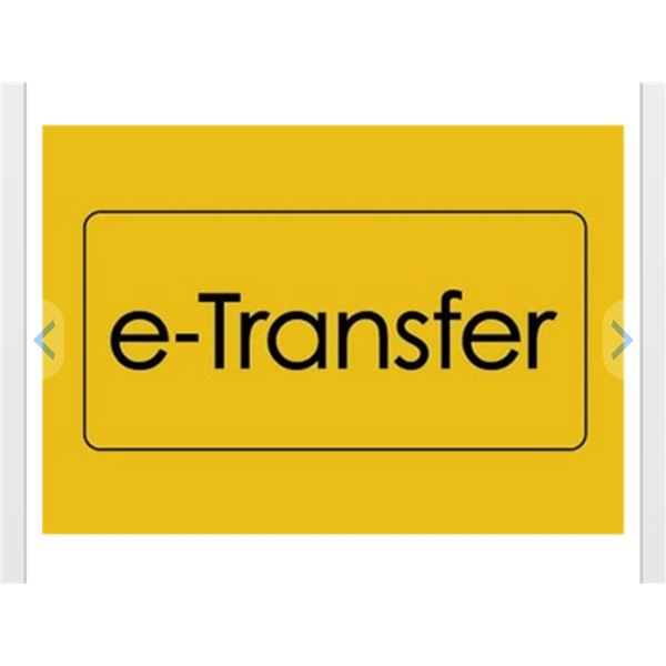 All E TRANSFERS are to be sent by 1pm the day following the auction