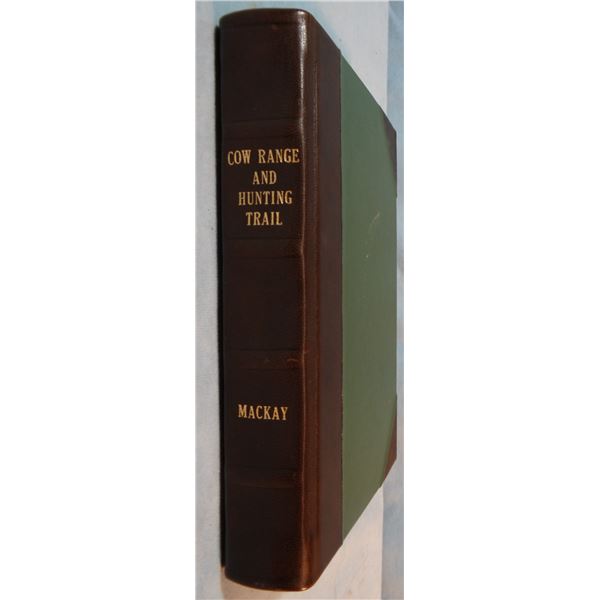 Mackay, Malcolm S., Cow Range & Hunting Trails, 1925, 1st, 3/4 rebound