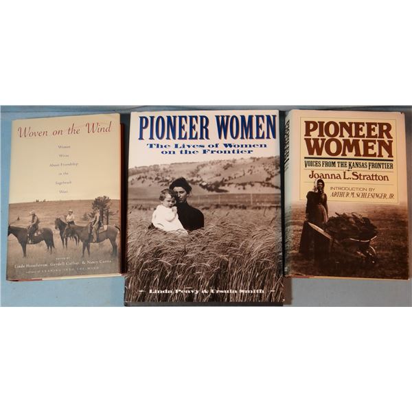 3 books: Woven On The Wind, Ed. By Hasselstrom, Collier & Curtis, 2001, hb, dj; Pioneeer Women, Voic