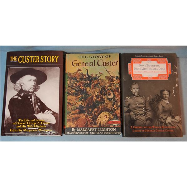 3 Gen. George Custer books: None Wounded, None Missing, None Dead, The Story of Eliz. Custer, Howard