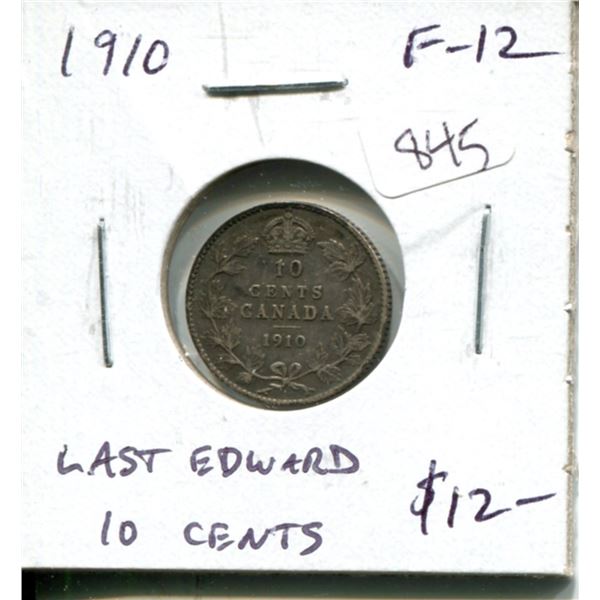 1910 Canadian Silver 10 Cents. The last 10 Cents issued for Edward VII. F-12.