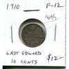 Image 1 : 1910 Canadian Silver 10 Cents. The last 10 Cents issued for Edward VII. F-12.