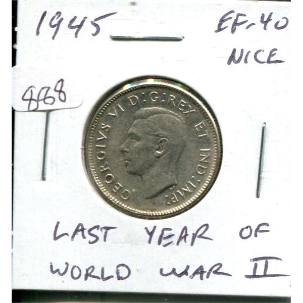 1945 Canadian Silver 25 Cents. Last year of World War II. EF-40. Nice.