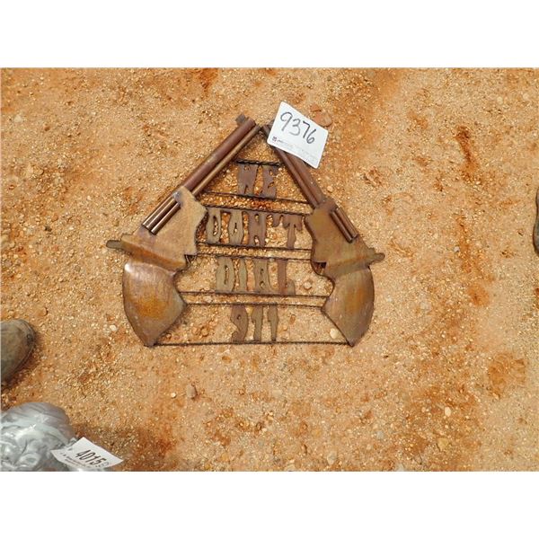 WE DON'T DIAL 911 SIGN