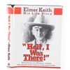 Image 1 : Elmer Keith His Life Story Hell I was There! 1979