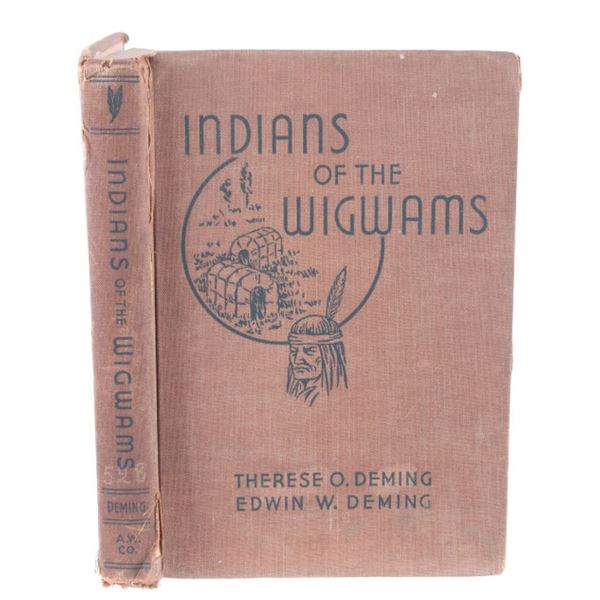 1938 1st Ed. Indians of the Wigwams by T. Deming