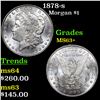 Image 1 : 1878-s Morgan Dollar 1 Grades Select+ Unc