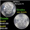 Image 1 : 1878-s Morgan Dollar 1 Grades Unc Details
