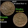 1847 Braided Hair Large Cent 1c Grades vg details