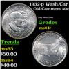 Image 1 : 1952-p Wash/Car Old Commem Half Dollar 50c Grades Choice+ Unc