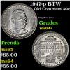 Image 1 : 1947-p BTW Old Commem Half Dollar 50c Grades Choice+ Unc