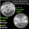 Image 1 : 1952-p Wash/Car Old Commem Half Dollar 50c Grades Choice+ Unc