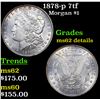 Image 1 : 1878-p 7tf Morgan Dollar $1 Grades Unc Details