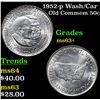 Image 1 : 1952-p Wash/Car Old Commem Half Dollar 50c Grades Select+ Unc