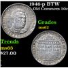 Image 1 : 1946-p BTW Old Commem Half Dollar 50c Grades Select Unc