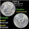 Image 1 : 1903-p Morgan Dollar $1 Grades Unc Details