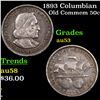Image 1 : 1893 Columbian Old Commem Half Dollar 50c Grades Select AU
