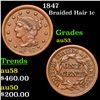 1847 Braided Hair Large Cent 1c Grades Select AU