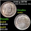 Image 1 : 1946-p BTW Old Commem Half Dollar 50c Grades Select+ Unc