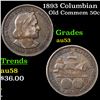 Image 1 : 1893 Columbian Old Commem Half Dollar 50c Grades Select AU