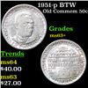Image 1 : 1951-p BTW Old Commem Half Dollar 50c Grades Select+ Unc