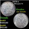 Image 1 : 1878-s Morgan Dollar $1 Grades Unc Details