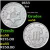 Image 1 : 1853 Three Cent Silver 3cs Grades Choice AU/BU Slider