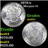 1878-s Morgan Dollar $1 Grades Select+ Unc
