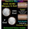 Image 1 : ***Auction Highlight***  AU/BU Slider Brinks Shotgun Morgan $1 Roll 1881 & P Ends Virtually UNC (fc)