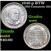 Image 1 : 1946-p BTW Old Commem Half Dollar 50c Grades Choice Unc