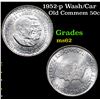 Image 1 : 1952-p Wash/Car Old Commem Half Dollar 50c Grades Select Unc