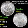 Image 1 : 1952-p Wash/Car Old Commem Half Dollar 50c Grades Select+ Unc