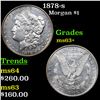 Image 1 : 1878-s Morgan Dollar $1 Grades Select+ Unc