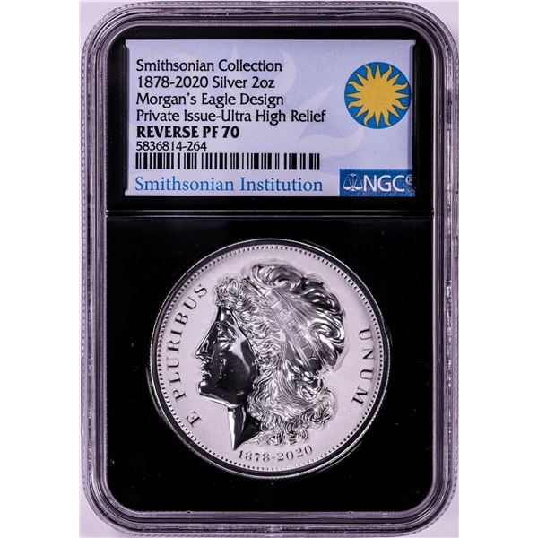 1878-2020 Private Issue High Relief Morgan's Eagle Design 2oz Silver NGC Reverse PF70
