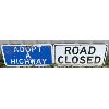 Image 1 : LOT OF 2 - METAL ROAD SIGNS - ROAD CLOSED & ADOPT A HWY 