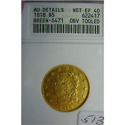 1818 $5.00 Gold Coin Breen-6471OBV Tooled ANACS AU Details Net EF 40