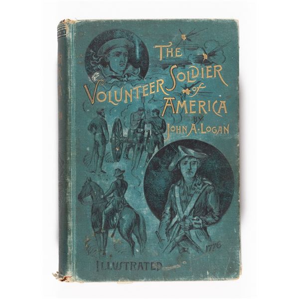 THE VOLUNTEER SOLDIER OF AMERICA BY JOHN A LOGAN