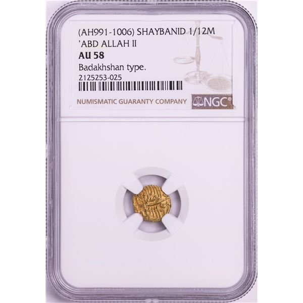 AH991-1006 Shaybanid 1/12 Mohur 'ABD Allah II' Badakhshan Type Gold Coin NGC AU58