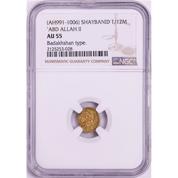 AH991-1006 Shaybanid 1/12 Mohur 'ABD Allah II' Badakhshan Type Gold Coin NGC AU55