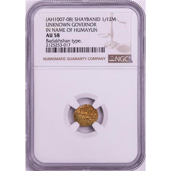 AH1007-08 Shaybanid 1/12 Mohur Gov. in Name of Humayun Badakhshan Gold Coin NGC AU58