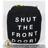 NEW DOORSTOPPER "SHUT THE FRONT DOOR"